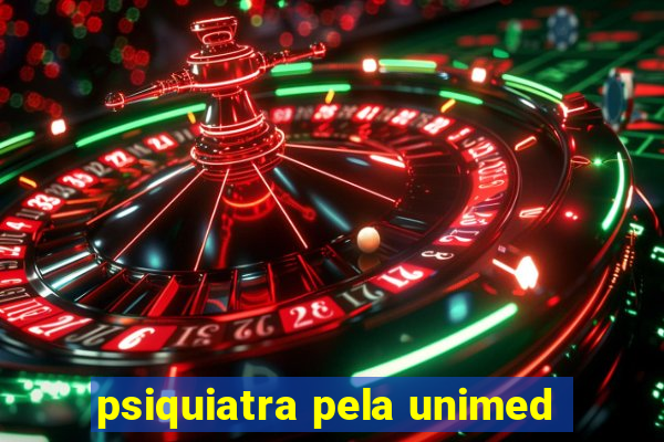psiquiatra pela unimed