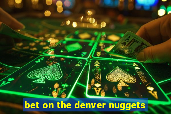 bet on the denver nuggets