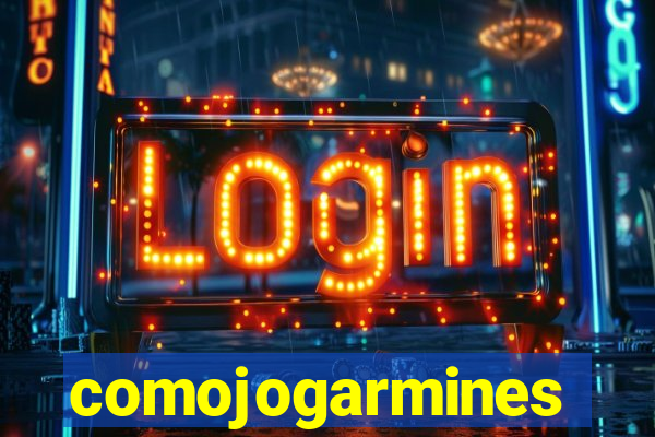 comojogarmines