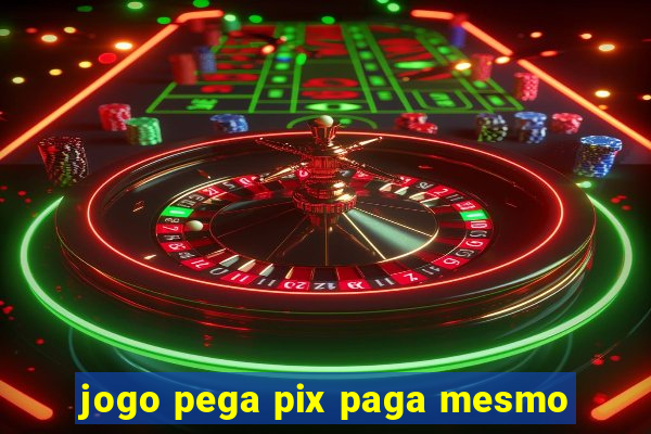 jogo pega pix paga mesmo