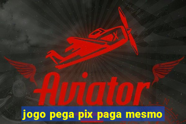 jogo pega pix paga mesmo