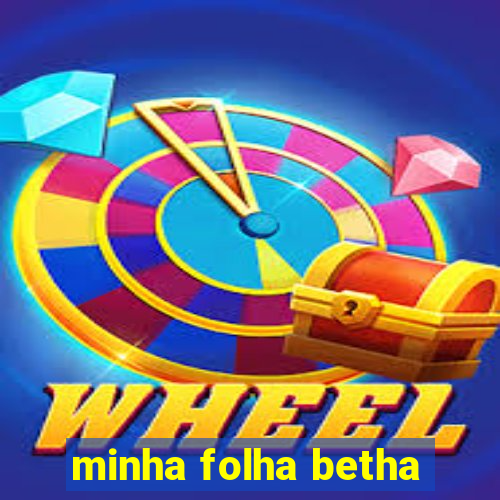 minha folha betha