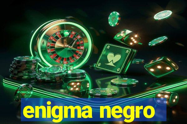 enigma negro