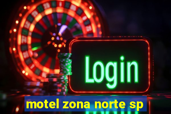 motel zona norte sp