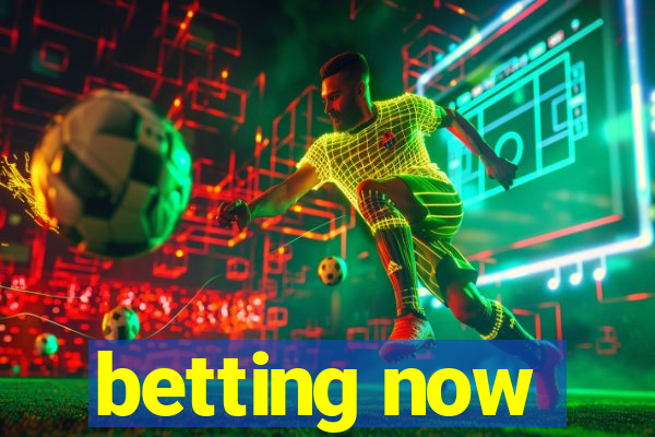betting now