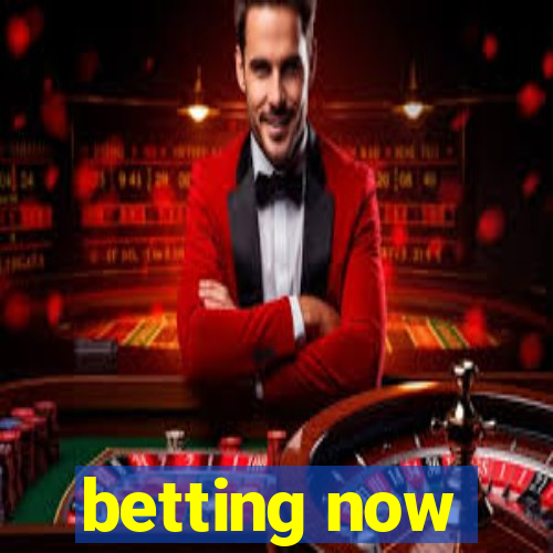 betting now