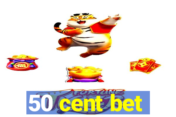 50 cent bet