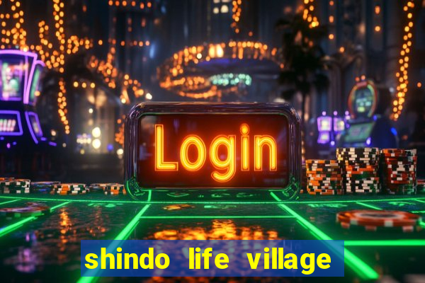 shindo life village blaze private server codes