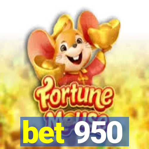 bet 950