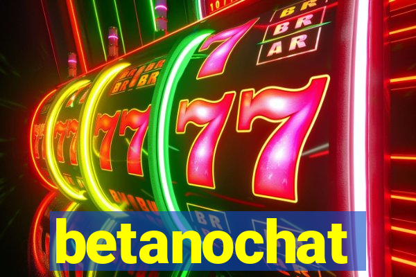 betanochat