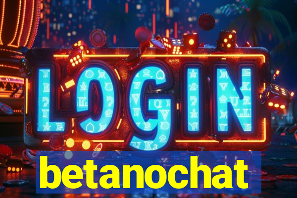 betanochat
