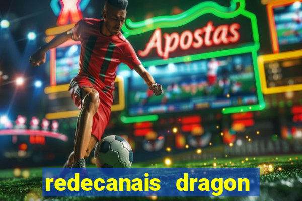 redecanais dragon ball z