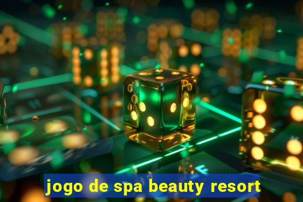 jogo de spa beauty resort