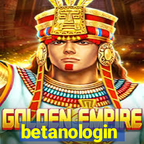 betanologin