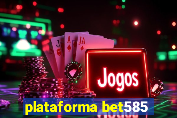 plataforma bet585