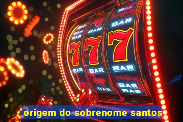 origem do sobrenome santos
