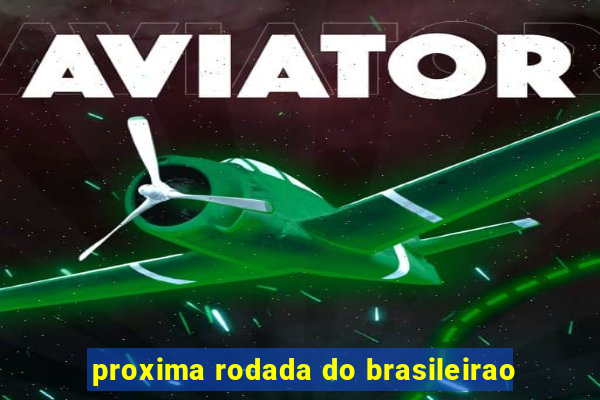 proxima rodada do brasileirao