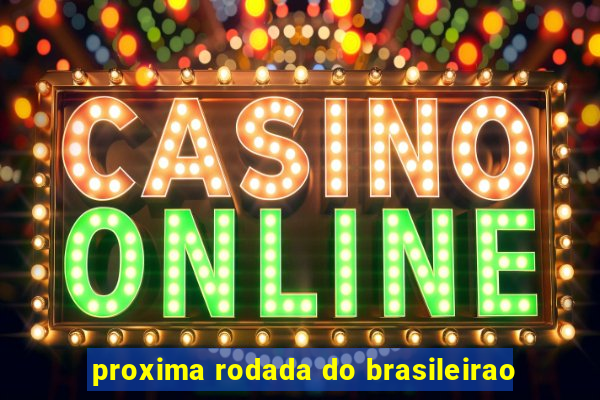 proxima rodada do brasileirao