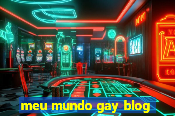 meu mundo gay blog