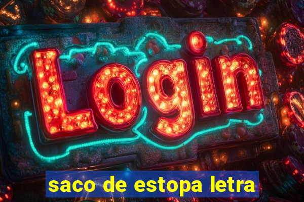 saco de estopa letra