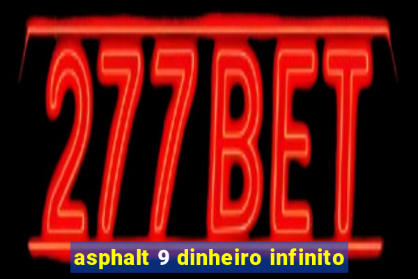 asphalt 9 dinheiro infinito