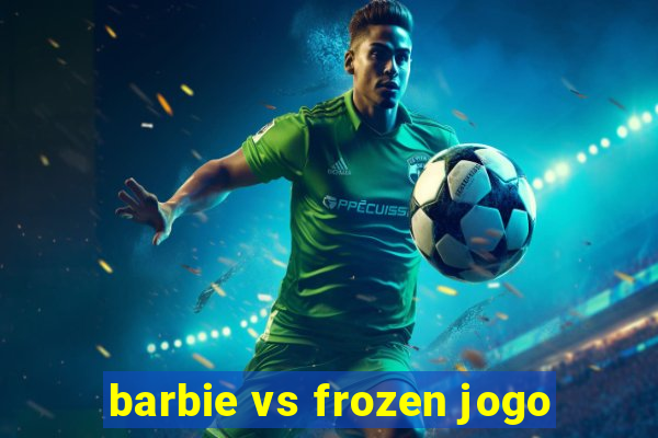 barbie vs frozen jogo
