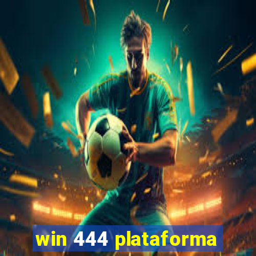 win 444 plataforma