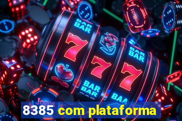 8385 com plataforma