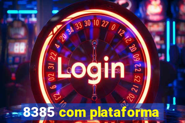 8385 com plataforma