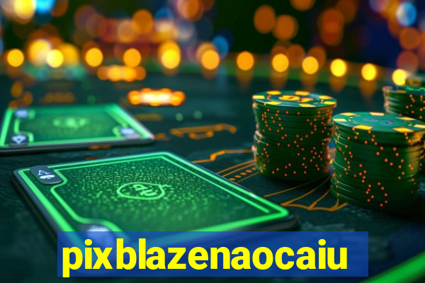 pixblazenaocaiu