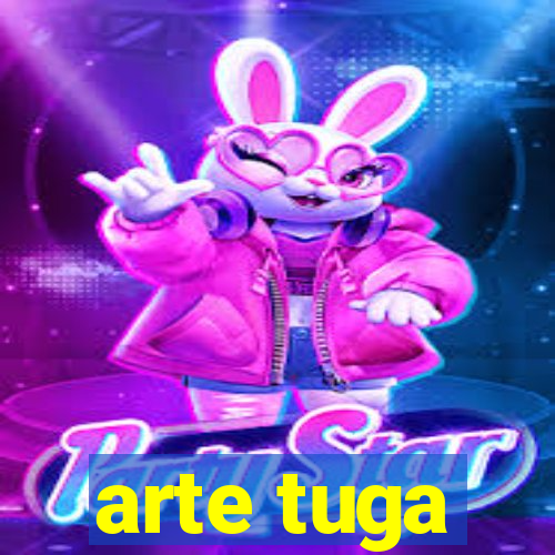 arte tuga