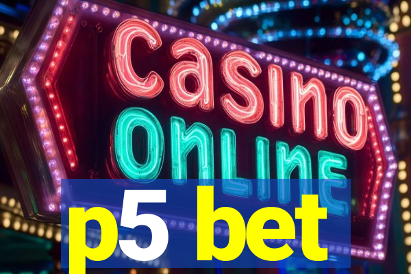 p5 bet