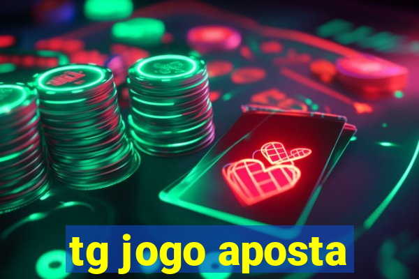 tg jogo aposta