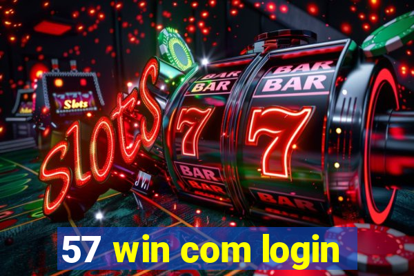 57 win com login