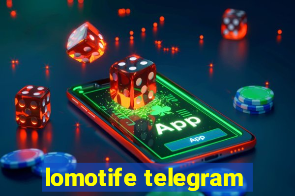 lomotife telegram