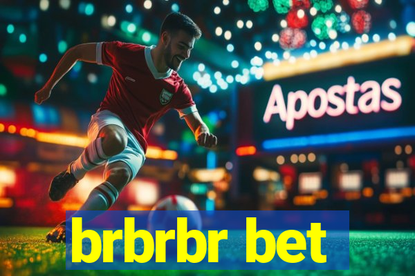 brbrbr bet
