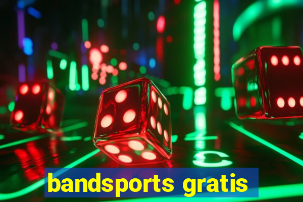 bandsports gratis