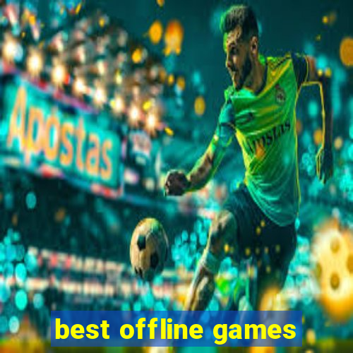 best offline games