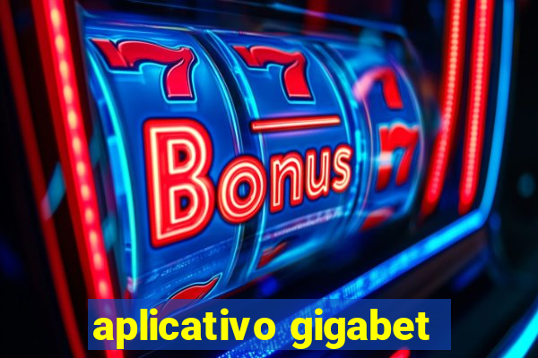 aplicativo gigabet
