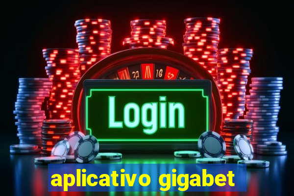 aplicativo gigabet