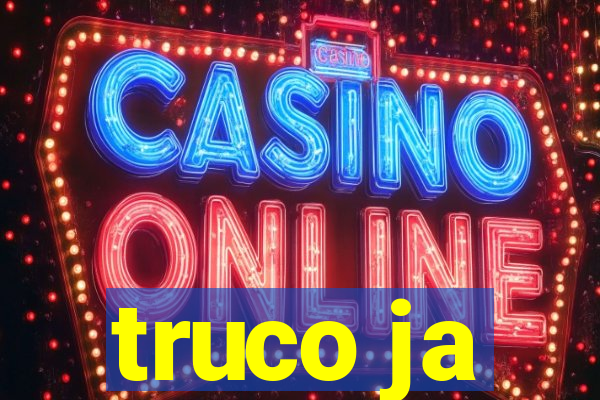 truco ja