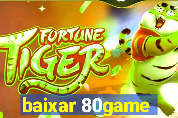 baixar 80game