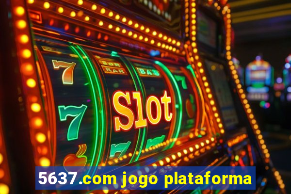 5637.com jogo plataforma