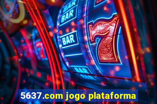5637.com jogo plataforma