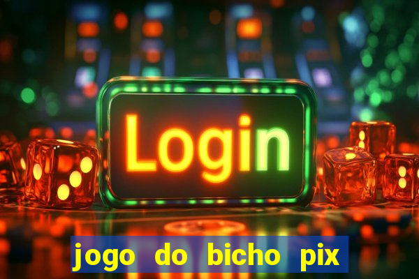 jogo do bicho pix da sorte
