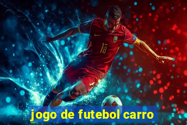 jogo de futebol carro