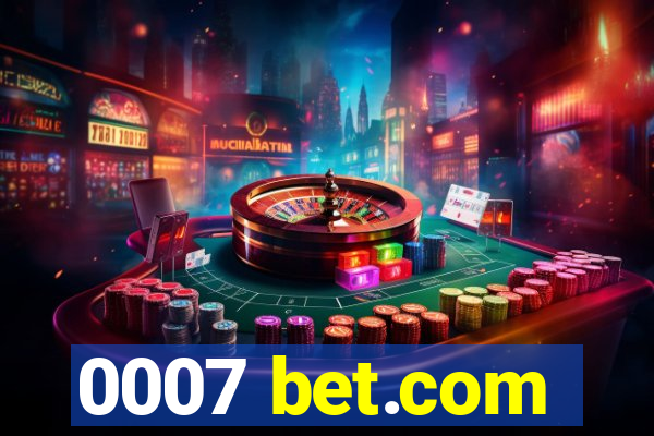0007 bet.com