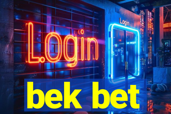 bek bet