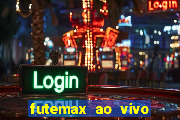 futemax ao vivo sem anúncio