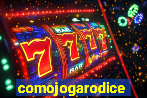 comojogarodice